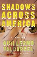 Shadows Across America di Guillermo Valcarcel edito da AMAZON PUB