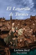 El Lazarillo de Tormes: Lectura Facil di Francisco Martinez Lopez, Paco Arenas edito da Createspace Independent Publishing Platform