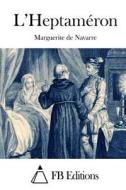 L'Heptameron di Marguerite De Navarre edito da Createspace