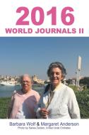 2016 World Journals II di Barbara Wolf, Margaret Anderson edito da AuthorHouse