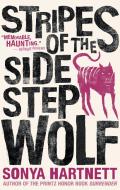Stripes of the Sidestep Wolf di Sonya Hartnett edito da CANDLEWICK BOOKS