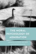 The Moral Psychology Of Admiration edito da Rowman & Littlefield