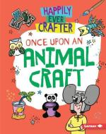 Once Upon an Animal Craft di Annalees Lim edito da LERNER PUBN
