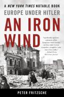 An Iron Wind di Peter Fritzsche edito da INGRAM PUBLISHER SERVICES US