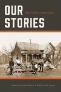 Our Stories Volume 7 edito da University Of North Texas Press,U.S.