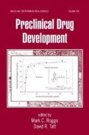 Preclinical Drug Development di #Rogge,  Mark C. Taft,  David Rogge,  Rogge C. edito da Taylor & Francis Ltd