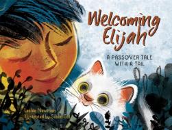 Welcoming Elijah: A Passover Tale with a Tail di Leslea Newman edito da CHARLESBRIDGE PUB