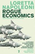 Rogue Economics di Loretta Napoleoni edito da Seven Stories Press,U.S.