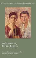 Aristaenetus, Erotic Letters di Peter Bing, Regina Hschele, Aristaenetus edito da Society of Biblical Literature