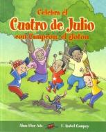 Celebra El Cuatro de Julio Con Campeon, El Gloton di Alma Flor Ada, F. Isabel Campoy edito da LOQUELEO