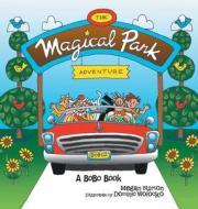 The Magical Park Adventure di Burton Megan Burton edito da AuthorHouse