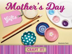 Mother's Day Gifts di Anastasia Suen edito da Rourke Educational Media