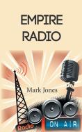 Empire Radio di Mark Jones edito da New Generation Publishing
