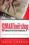 The SMARTnership Negotiation Manual di Keld Jensen edito da Lulu.com