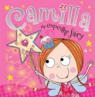 Camilla The Cupcake Fairy edito da Make Believe Ideas