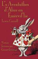 L's Aventuthes d'Alice en Êmèrvil'lie: Alice's Adventures in Wonderland in Jerriais di Lewis Carroll edito da Evertype