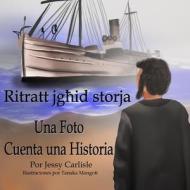 Una foto cuenta una historia (Ritratt jgħid storja): El cuento de los Azzopardi (Ġrajjiet Azzopardi) di Jessy Carlisle, Marta Félez Navarro edito da LIGHTNING SOURCE INC