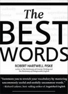 The Best Words di Robert Hartwell Fiske edito da Marion Street Press Inc.