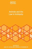 Animals and the Law in Antiquity di SAUL M. OLYAN edito da Brown Judaic Studies