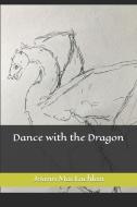 DANCE WITH THE DRAGON di JOANN MACLACHLAN edito da LIGHTNING SOURCE UK LTD