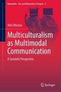 Multiculturalism as Multimodal Communication di Alin Olteanu edito da Springer International Publishing