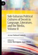 Sub-Saharan Political Cultures of Deceit in Language, Literature, and the Media, Volume II edito da Springer Nature Switzerland