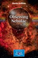 Observing Nebulae di Martin Griffiths edito da Springer International Publishing Ag
