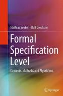 Formal Specification Level di Rolf Drechsler, Mathias Soeken edito da Springer International Publishing