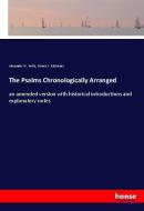 The Psalms Chronologically Arranged di Alexander W. Potts, Francis E. Kitchener edito da hansebooks