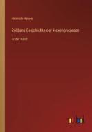 Soldans Geschichte der Hexenprozesse di Heinrich Heppe edito da Outlook Verlag