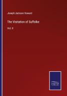 The Visitation of Suffolke di Joseph Jackson Howard edito da Salzwasser-Verlag