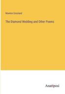The Diamond Wedding and Other Poems di Newton Grosland edito da Anatiposi Verlag