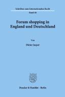 Forum shopping in England und Deutschland. di Dieter Jasper edito da Duncker & Humblot