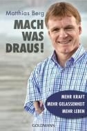 Mach was draus! di Matthias Berg edito da Goldmann TB