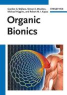 Organic Bionics di Gordon G. Wallace, Simon Moulton, Robert M. I. Kapsa, Michael Higgins edito da Wiley VCH Verlag GmbH