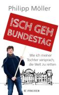 Isch geh Bundestag di Philipp Möller edito da FISCHER Taschenbuch