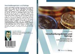 Verschuldungskrisen und Ratings di Jens Oliver Schünzel edito da AV Akademikerverlag