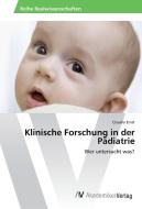 Klinische Forschung in der Pädiatrie di Claudia Ernst edito da AV Akademikerverlag