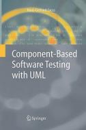 Component-Based Software Testing with UML di Hans-Gerhard Gross edito da Springer Berlin Heidelberg