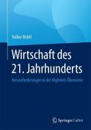 Wirtschaft des 21. Jahrhunderts di Volker Brühl edito da Gabler, Betriebswirt.-Vlg