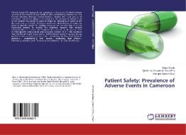 Patient Safety: Prevalence of Adverse Events in Cameroon di Bawe Edwin edito da LAP Lambert Academic Publishing