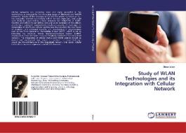 Study of WLAN Technologies and its Integration with Cellular Network di Zibran Islam edito da LAP Lambert Academic Publishing
