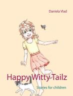 Happy Witty Tailz di Daniela Vlad edito da Books on Demand