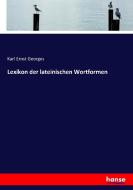 Lexikon der lateinischen Wortformen di Karl Ernst Georges edito da hansebooks