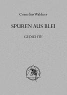 Spuren aus Blei di Cornelius Waldner edito da Books on Demand