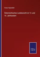 Österreichisches Landesrecht im 13. und 14. Jahrhundert di Victor Hasenöhrl edito da Salzwasser-Verlag GmbH