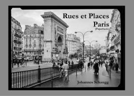 Rues et Places - Paris di Johannes Schaugg edito da Books on Demand