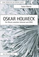 Oskar Holweck di Fabian Mamok edito da Gebrüder Mann Verlag