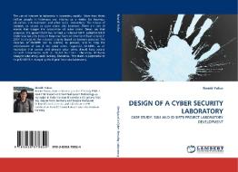 DESIGN OF A CYBER SECURITY LABORATORY di Rinaldi Yulius edito da LAP Lambert Acad. Publ.