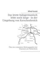 Das Letzte Indogermanisch Lebte Noch Lange - In Der Umgebung Von Korschenbroich di Alfred Hunold edito da Books On Demand